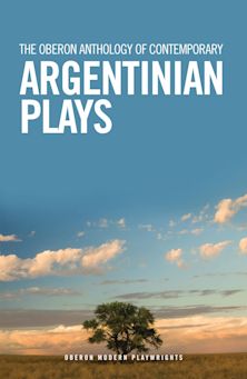 The Oberon Anthology of Contemporary Argentinian Plays cover