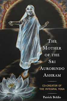 Mother of the Sri Aurobindo Ashram cover
