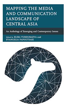 Mapping the Media and Communication Landscape of Central Asia cover