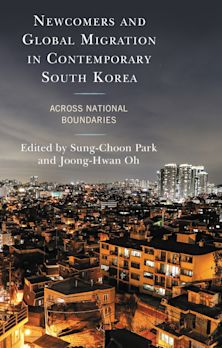 Newcomers and Global Migration in Contemporary South Korea cover