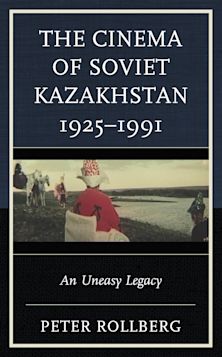 The Cinema of Soviet Kazakhstan 1925–1991 cover
