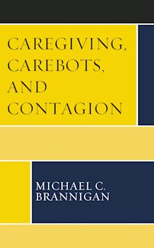 Caregiving, Carebots, and Contagion cover