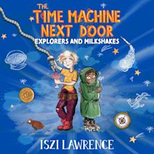 The Time Machine Next Door: Explorers and Milkshakes cover