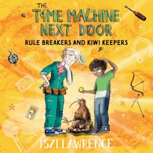 The Time Machine Next Door: Rule Breakers and Kiwi Keepers cover