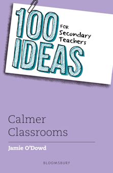 100 Ideas for Secondary Teachers: Calmer Classrooms cover