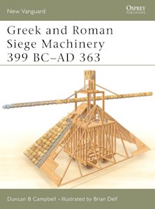 Greek and Roman Siege Machinery 399 BC–AD 363 cover