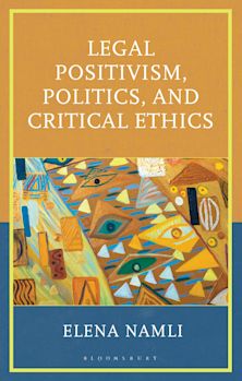 Legal Positivism, Politics, and Critical Ethics cover