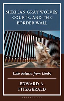 Mexican Gray Wolves, Courts, and the Border Wall cover