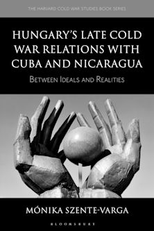 Hungary's Late Cold War Relations with Cuba and Nicaragua cover