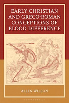 Early Christian and Greco-Roman Conceptions of Blood Difference cover