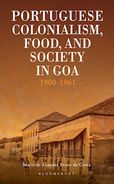 Portuguese Colonialism, Food, and Society in Goa cover