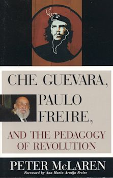 Che Guevara, Paulo Freire, and the Pedagogy of Revolution cover
