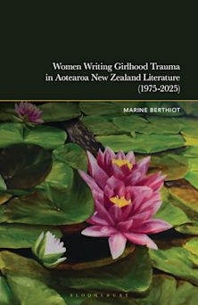 Women Writing Girlhood Trauma in Aotearoa New Zealand Literature (1975-2025) cover