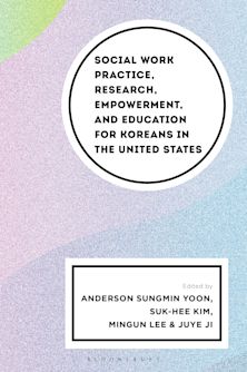 Social Work Practice, Research, Empowerment, and Education for Koreans in the United States cover