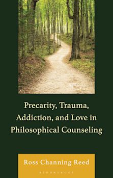 Precarity, Trauma, Addiction, and Love in Philosophical Counseling cover