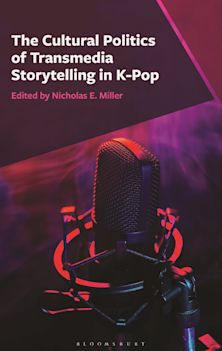 The Cultural Politics of Transmedia Storytelling in K-Pop cover