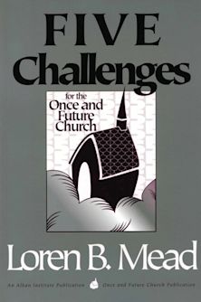 Five Challenges for the Once and Future Church cover