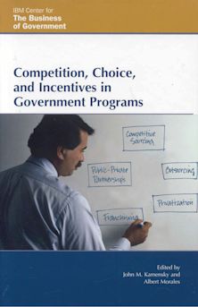 Competition, Choice, and Incentives in Government Programs cover