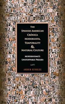 The Spanish American Crónica Modernista, Temporality and Material Culture cover