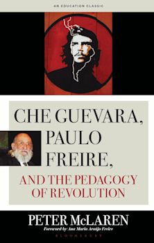 Che Guevara, Paulo Freire, and the Pedagogy of Revolution cover