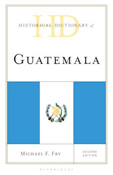 Historical Dictionary of Guatemala cover