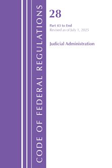 Code of Federal Regulations, Title 28 Judicial Administration 43-END, Revised as of July 1, 2025 cover