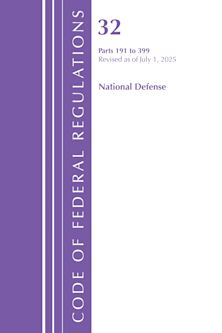 Code of Federal Regulations, Title 32 National Defense 191-399, Revised as of July 1, 2025 cover