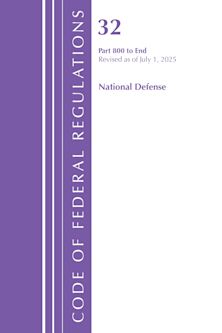 Code of Federal Regulations, Title 32 National Defense Part 800-End, Revised as of July 1, 2025 cover