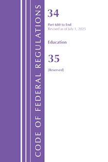 Code of Federal Regulations, Title 34 Education 680-End &  Title 35 [Reserved], July 1, 2025 cover