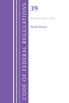 Code of Federal Regulations, Title 39 Postal Service, Revised as of July 1, 2025 cover