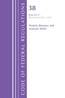 Code of Federal Regulations, Title 38 Pensions, Bonuses and Veterans' Relief  0-17, Revised as of July 1, 2025 cover