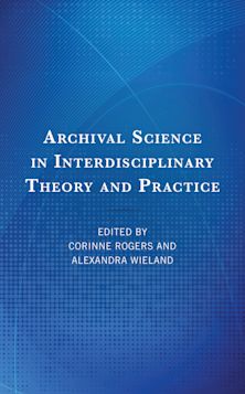Archival Science in Interdisciplinary Theory and Practice cover