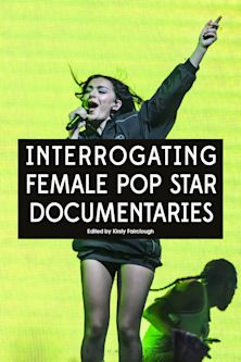 Interrogating Female Pop Star Documentaries cover