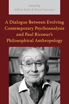 A Dialogue Between Evolving Contemporary Psychoanalysis and Paul Ricoeur’s Philosophical Anthropology cover