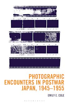 Photographic Encounters in Postwar Japan, 1945–1955 cover