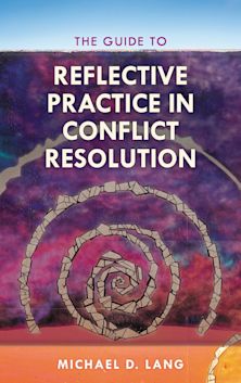 The Guide to Reflective Practice in Conflict Resolution cover