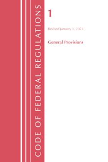 Code of Federal Regulations, Title 01 General Provisions, Revised as of January 1, 2024 cover