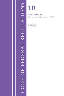 Code of Federal Regulations, Title 10 Energy 200-430, Revised as of January 1, 2025 cover