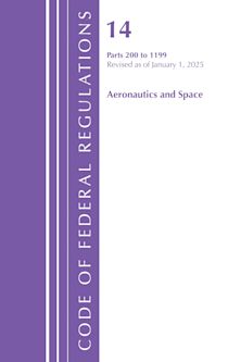 Code of Federal Regulations, Title 14 Aeronautics and Space 200-1199, Revised as of January 1, 2025 cover