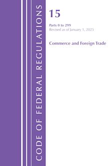 Code of Federal Regulations, Title 15 Commerce and Foreign Trade 0-299, Revised as of January 1, 2025 cover