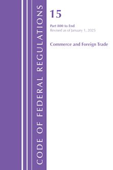 Code of Federal Regulations, Title 15 Commerce and Foreign Trade 800-End, Revised as of January 1, 2025 cover