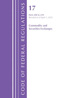 Code of Federal Regulations, Title 17 Commercial Sec Exch 200 - 239, Revised as of April, 1, 2025 cover