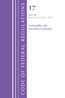 Code of Federal Regulations, Title 17 Commercial Sec Exch 240, Revised as of April 1, 2025 cover