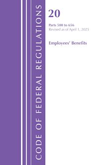Code of Federal Regulations, Title 20 Employees' Benefits 500 - 656, Revised as of April 1, 2025 cover