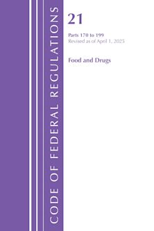 Code of Federal Regulations, Title 21 Food Drugs 170 - 199, Revised as of April 1, 2025 cover