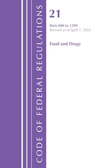 Code of Federal Regulations, Title 21 Food Drugs 800 - 1299, Revised as of April 1, 2025 cover