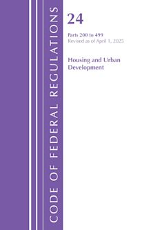 Code of Federal Regulations, Title 24 Housing Urban Dev 200-499, Revised as of April 1, 2025 cover