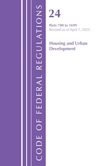 Code of Federal Regulations, Title 24 Housing Urban Dev 700-1699, Revised as of April 2025 cover