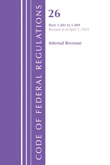 Code of Federal Regulations, Title 26 Internal Rev 1.401-1.409, Revised as of April 1, 2025 cover