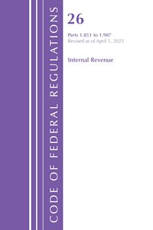 Code of Federal Regulations, Title 26 Internal Rev 1.851-1.907, Revised as of April 1, 2025 cover